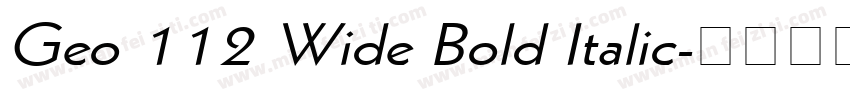 Geo 112 Wide Bold Italic字体转换